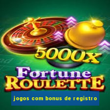 jogos com bonus de registro